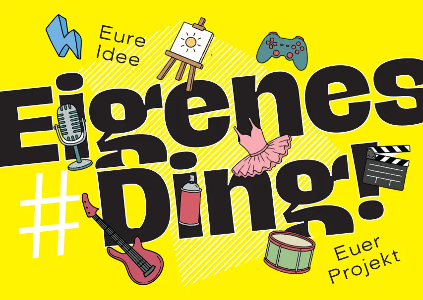 Schriftzug #EigenesDing! auf gelben Hintergrund umgeben von verschiedenen Illustrationen wie einer Gitarre, einer Spraydose, einer Trommel.